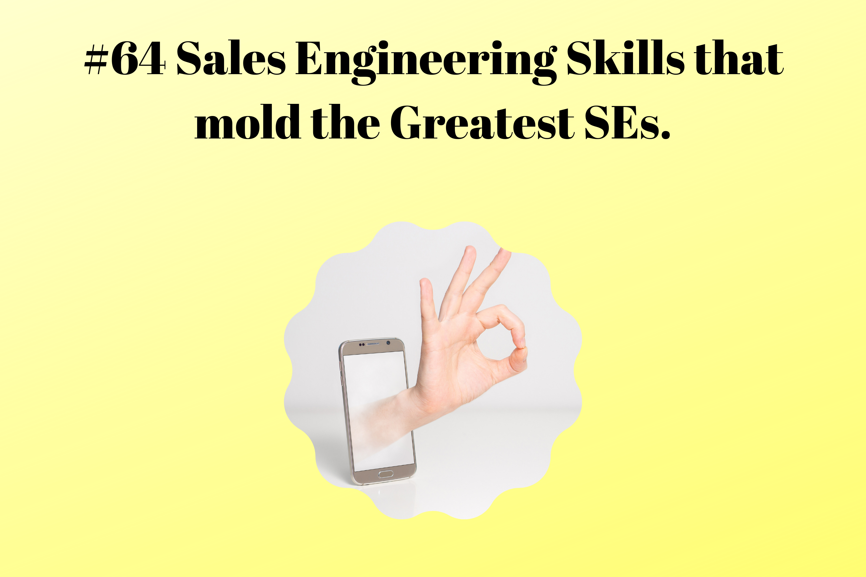 Read more about the article #64 Sales Engineering Skills that Mold the Greatest SEs