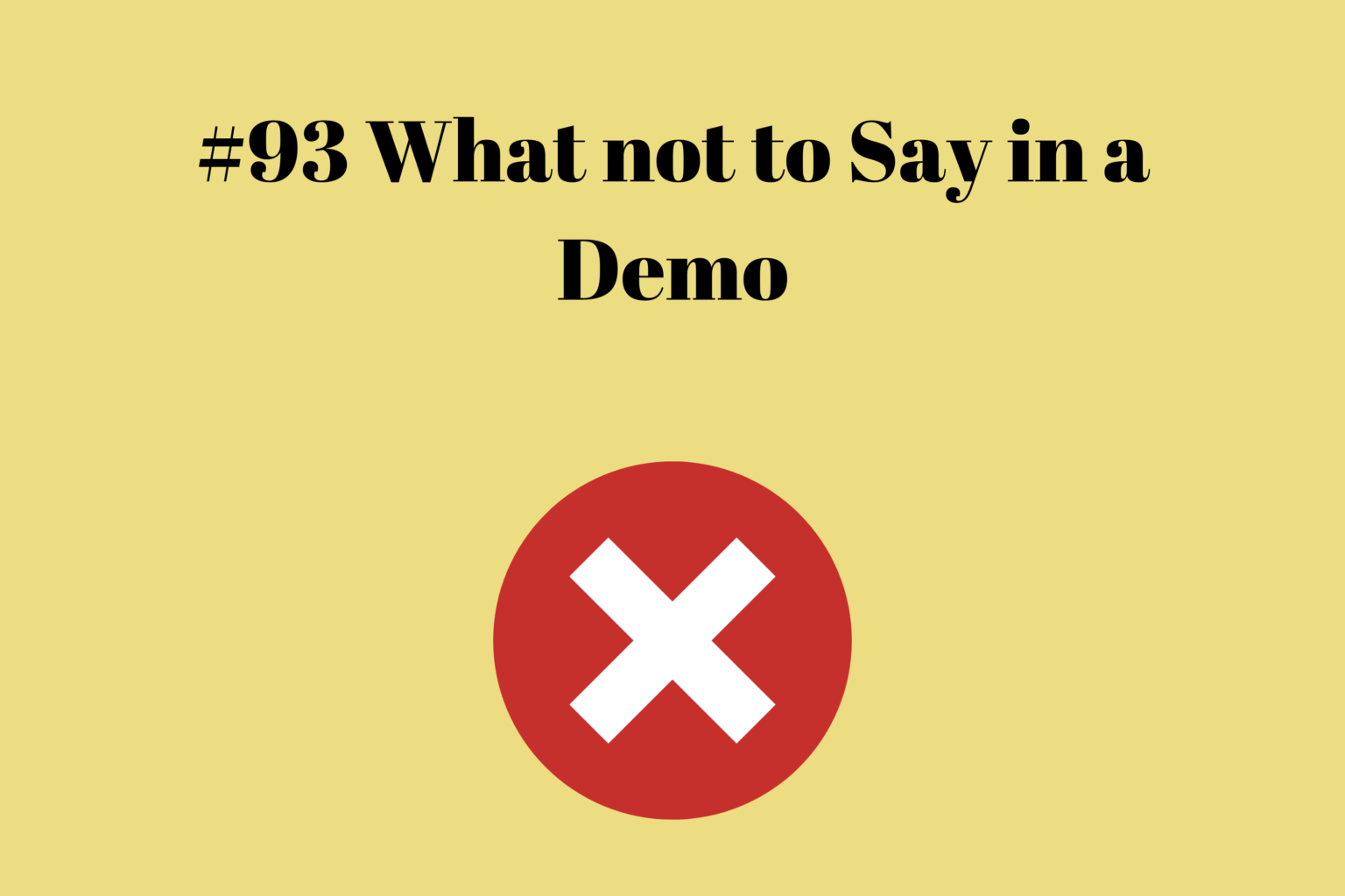 93-what-not-to-say-in-a-demo-we-the-sales-engineers