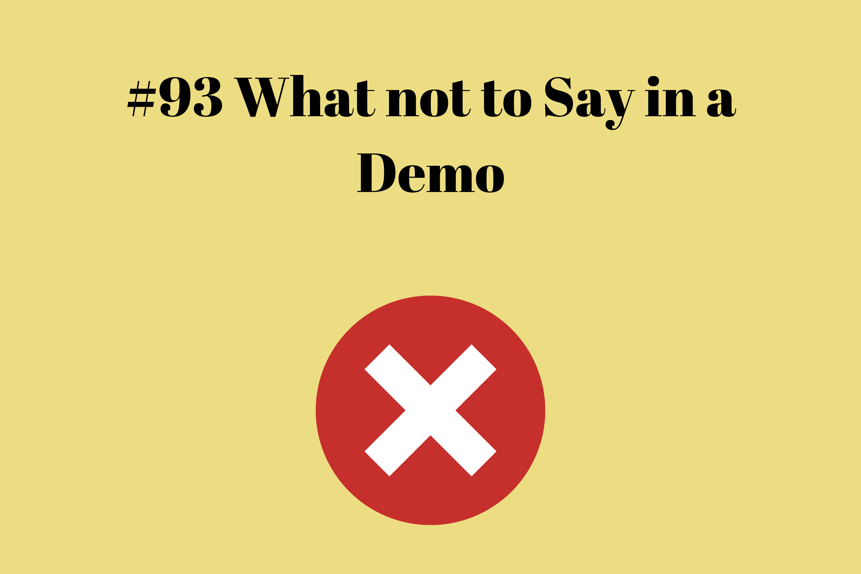 Read more about the article #93 What not to Say in a Demo