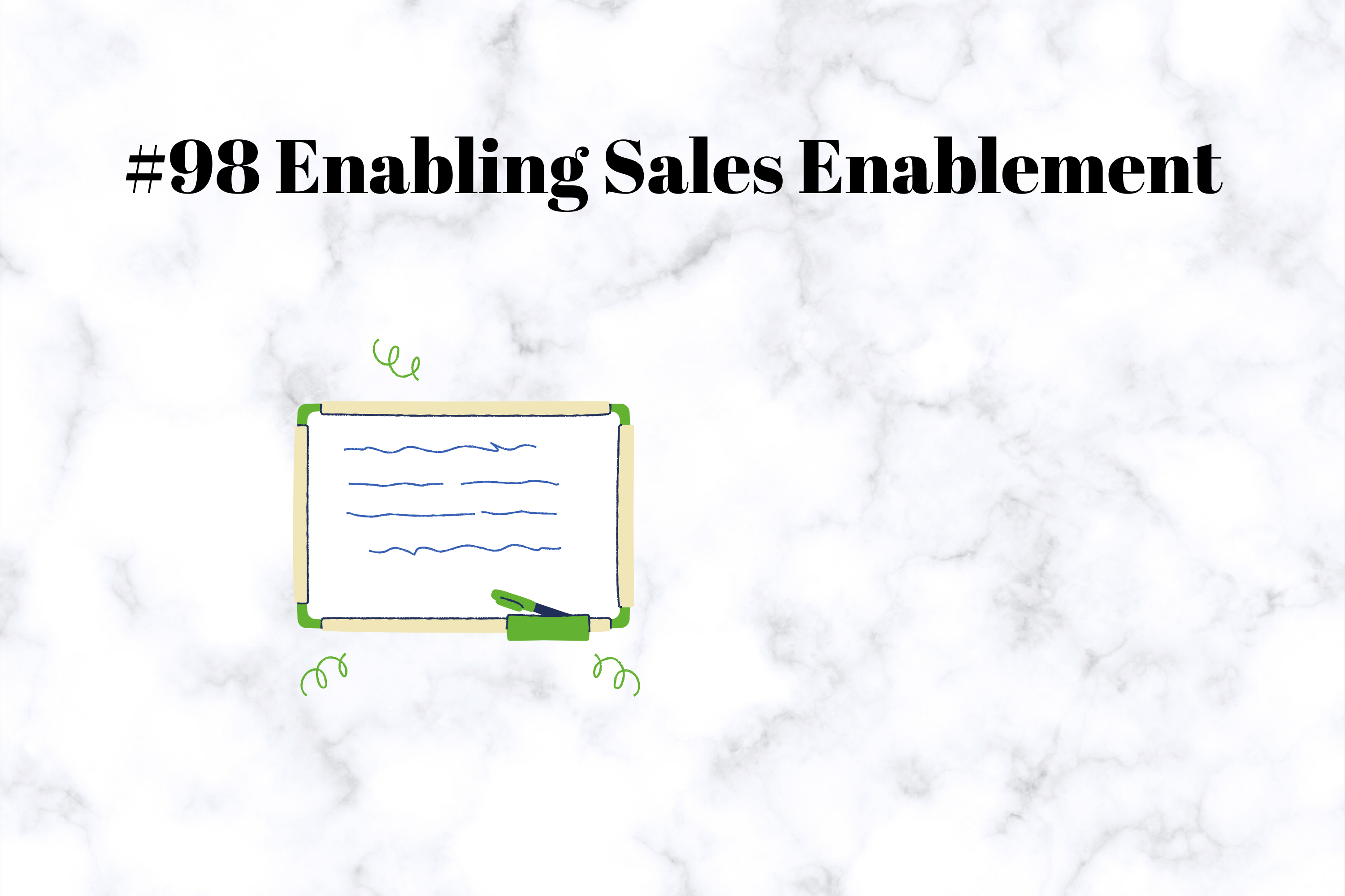 Read more about the article #98 Enabling Sales Enablement