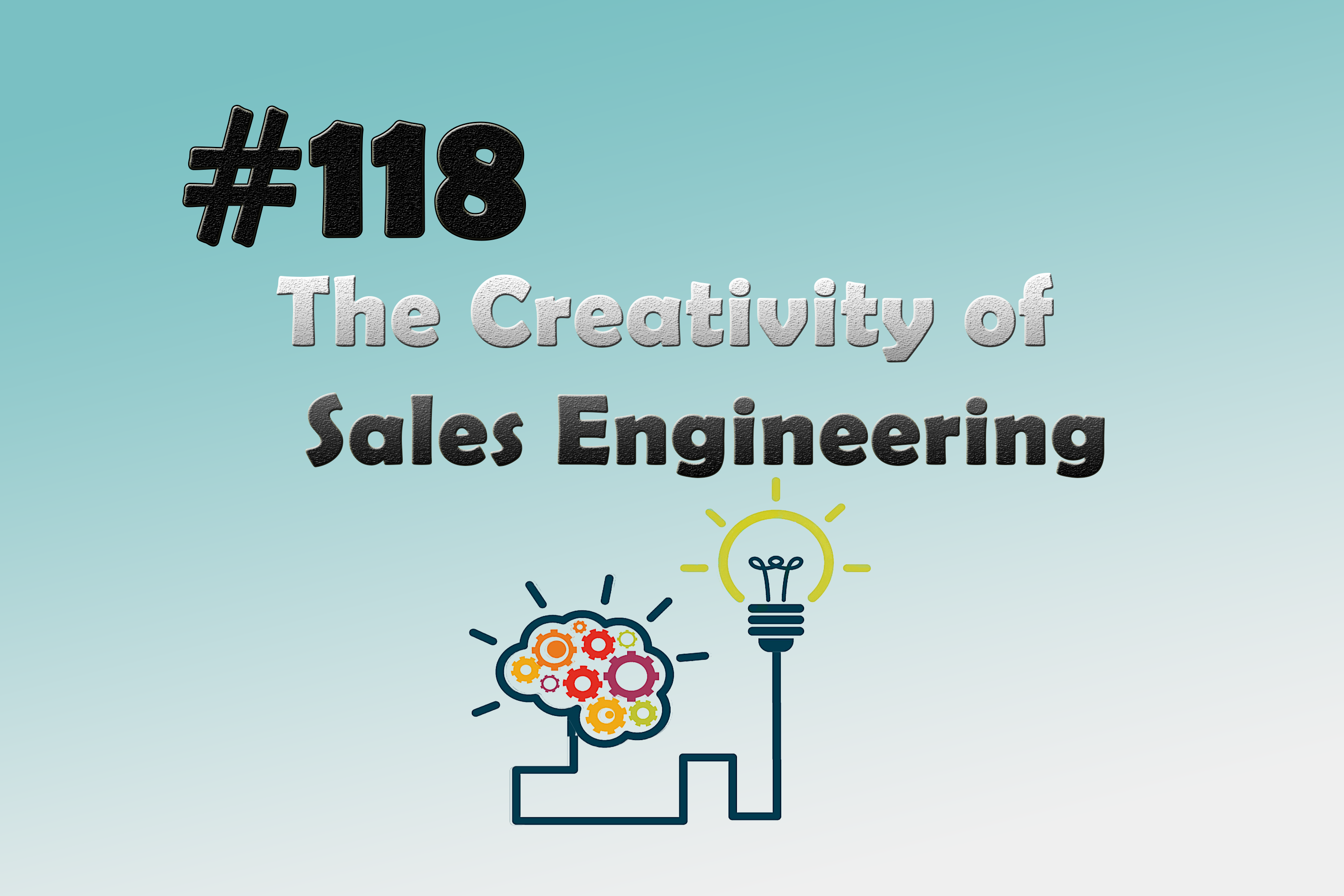 Read more about the article #118 The Creativity of Sales Engineering