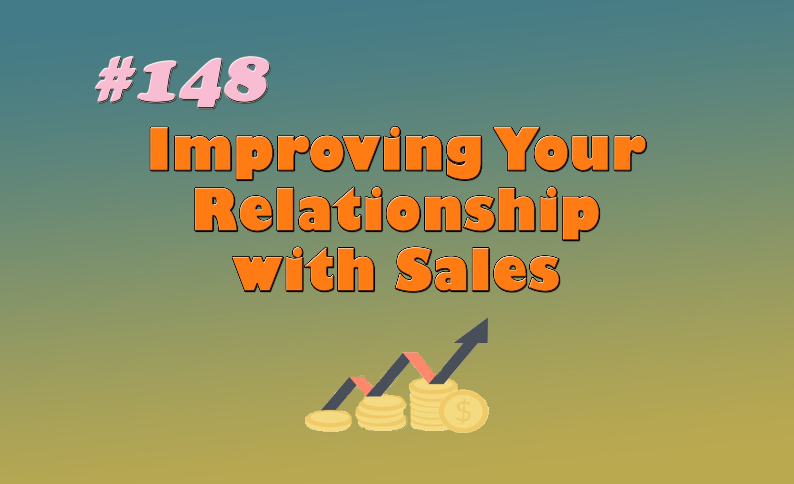 Read more about the article #148 Improving Your Relationship with Sales