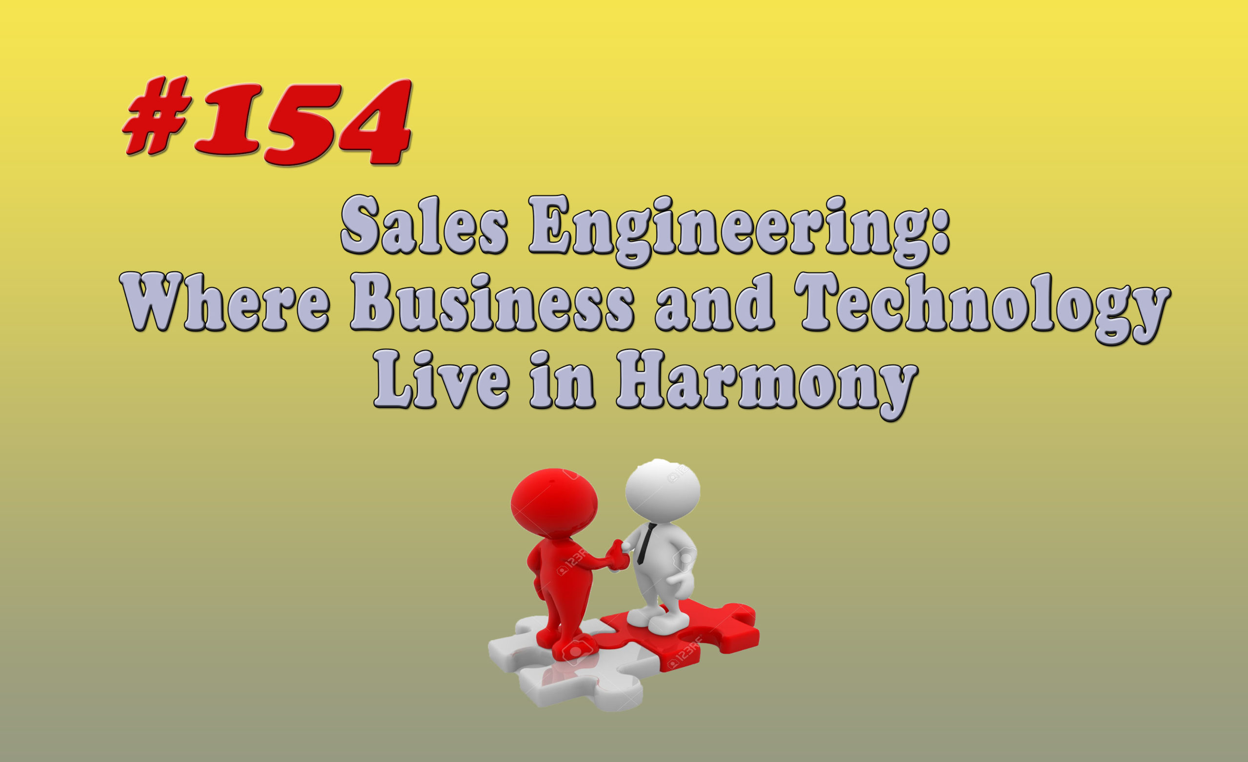 Read more about the article #154 Sales Engineering: Where Business and Technology Live in Harmony