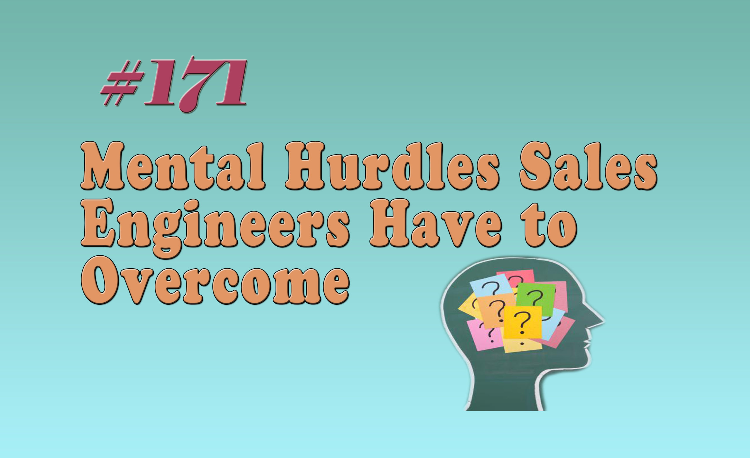 Read more about the article #171 Mental Hurdles Sales Engineers Have to Overcome