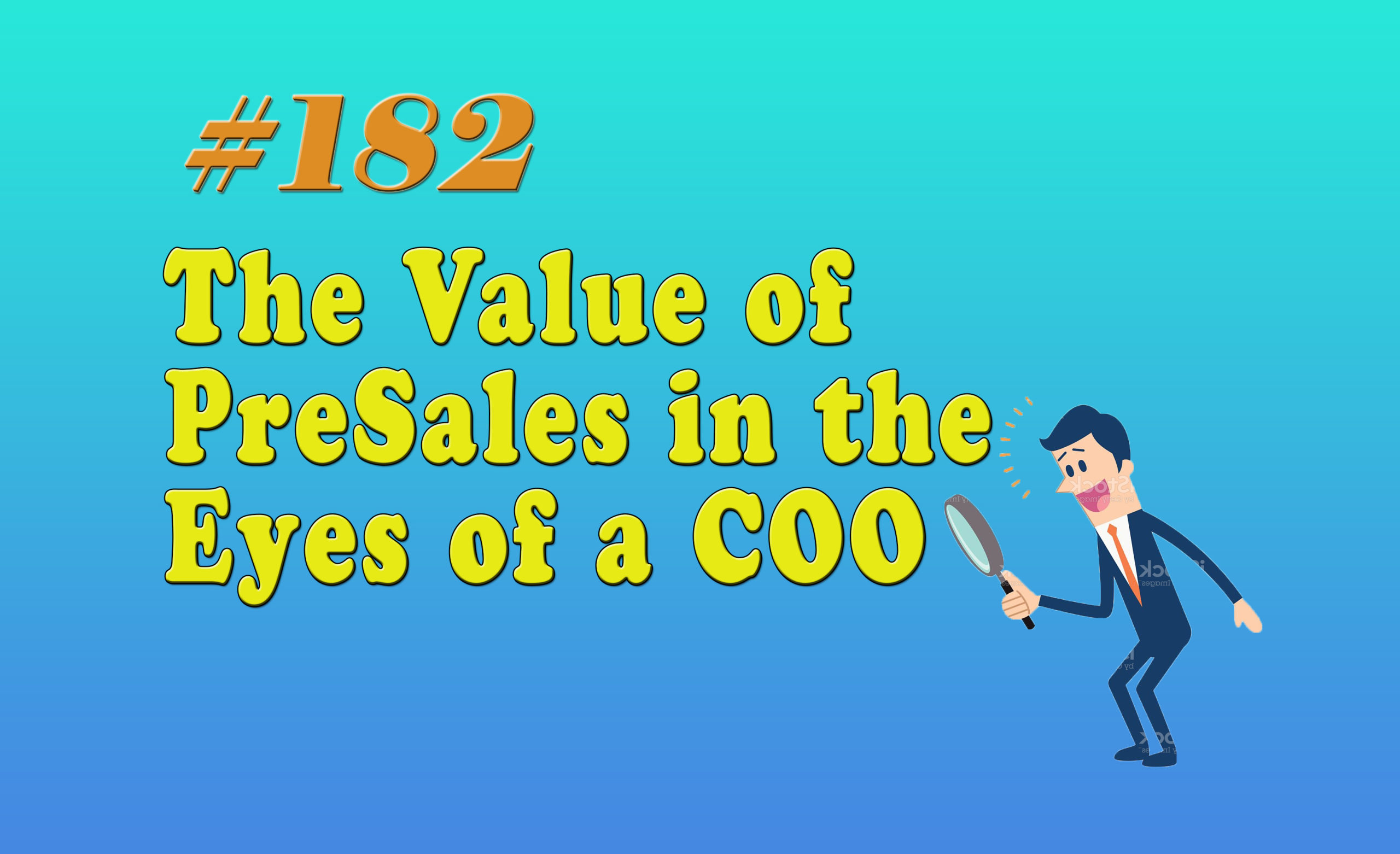 Read more about the article #182 The Value of PreSales in the Eyes of a COO