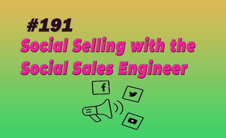 Read more about the article #191 Social Selling with the Social Sales Engineer