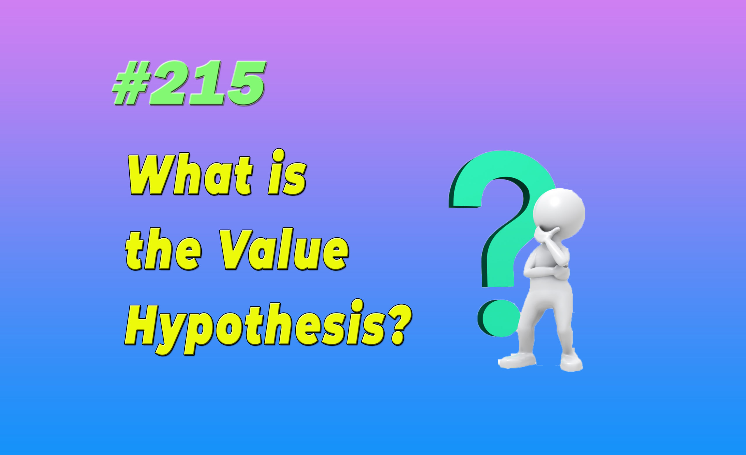 Read more about the article #215 What is the Value Hypothesis?
