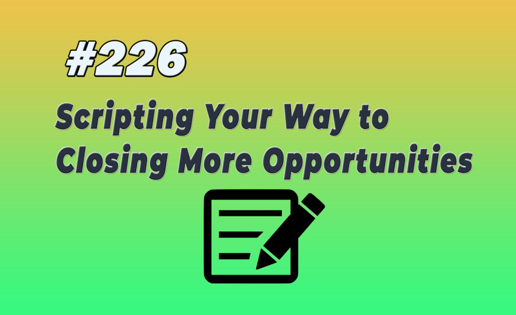 Scripting Your Way to Closing More Opportunities