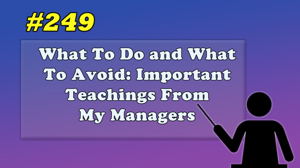 What To Do and What To Avoid Important Teachings From My Managers