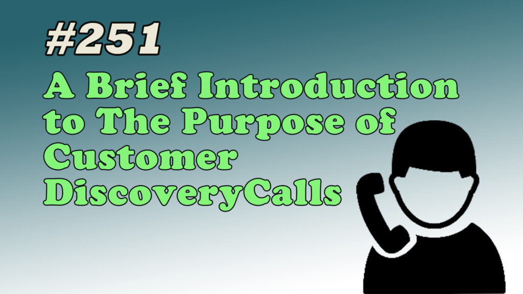 A Brief Introduction to The Purpose of Customer Discovery Calls