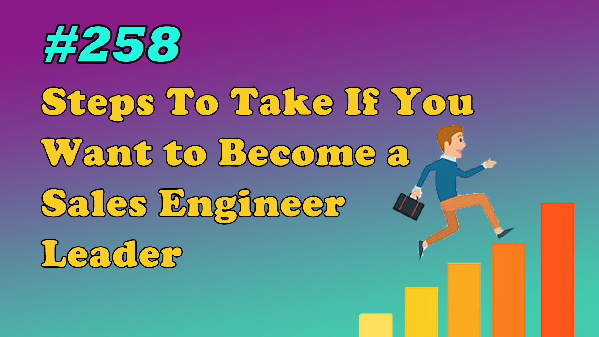 Read more about the article #258 Steps To Take If You Want to Become an Sales Engineer Leader