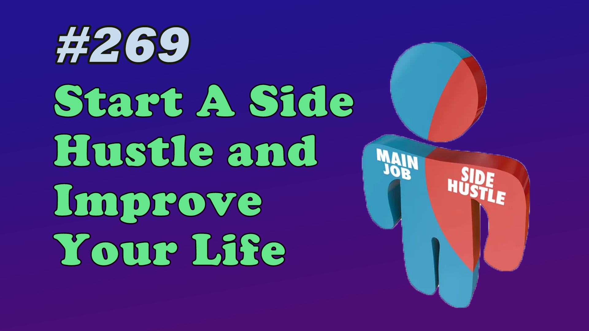 Read more about the article #269 Start A Side Hustle and Improve Your Life