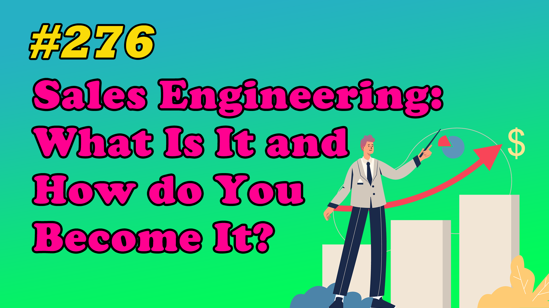 Read more about the article #276 Sales Engineering What Is It and How Do You Become It