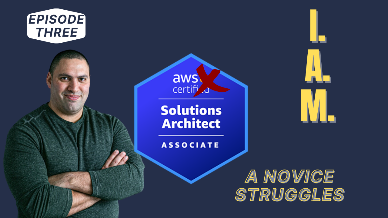 Read more about the article AWS Solution Architect Associate Journey Episode 3: I.A.M.