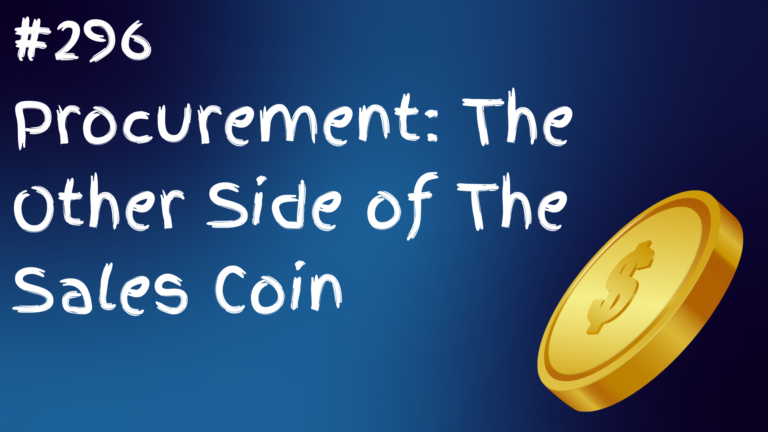 Read more about the article #296 Procurement: The Other Side of The Sales Coin