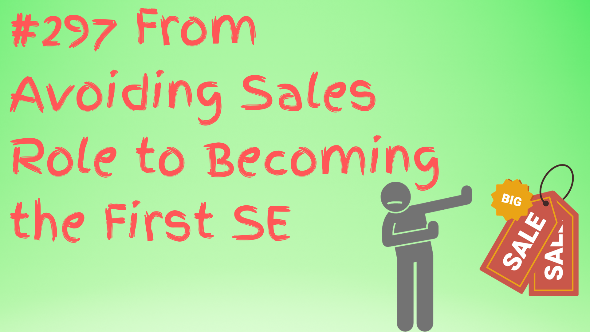 Read more about the article #297 From Avoiding Sales Role to Becoming the First SE