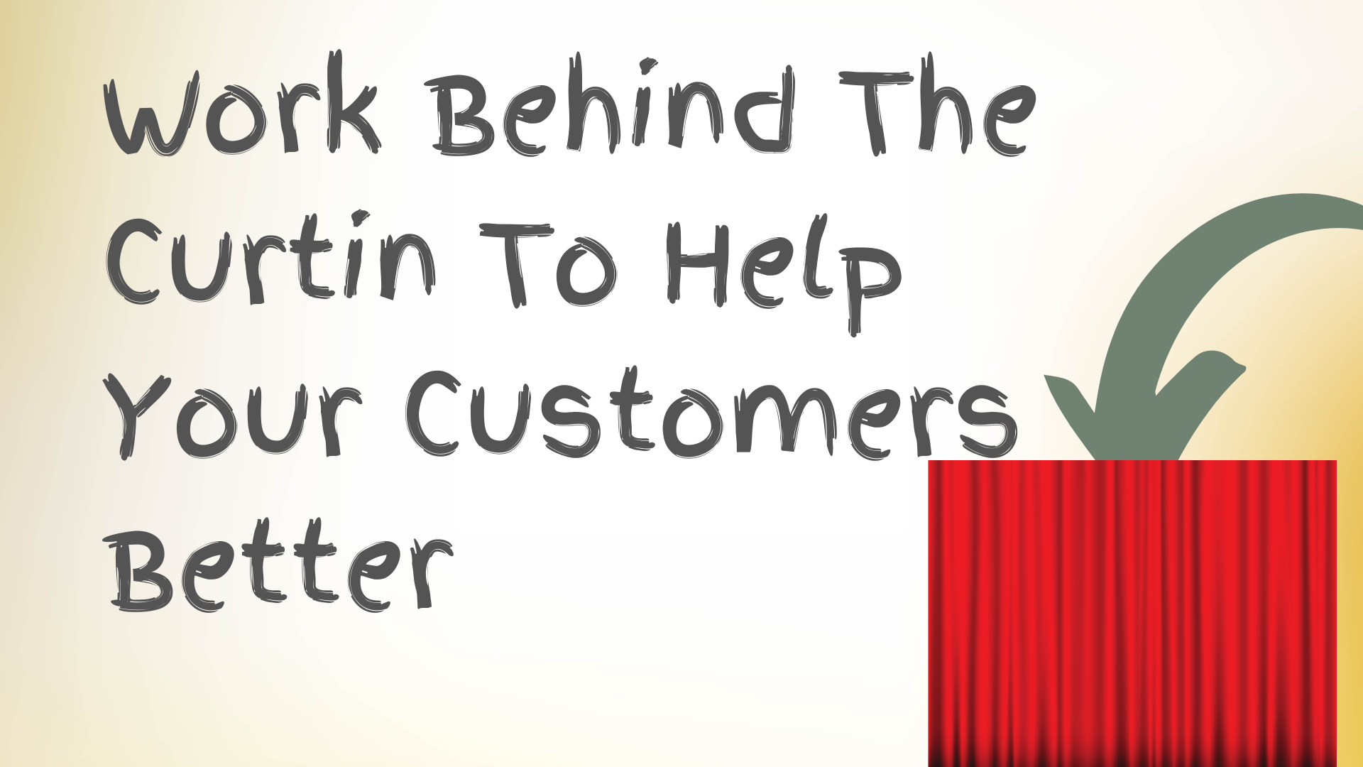 Read more about the article Work Behind The Curtin To Help Your Customers Better